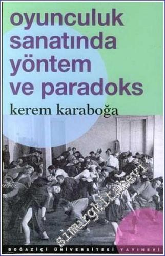 Oyunculuk Sanatında Yöntem ve Paradoks - Diderot Stanislavski Meyerhold Brecht ve Grotowski Üzerine Bir İnceleme  -        2005