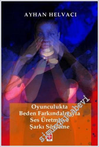 Oyunculukta Beden Farkındalığıyla Ses Üretme ve Şarkı Söyleme - 2025