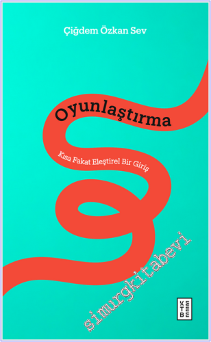 Oyunlaştırma : Kısa Fakat Eleştirel Bir Giriş -