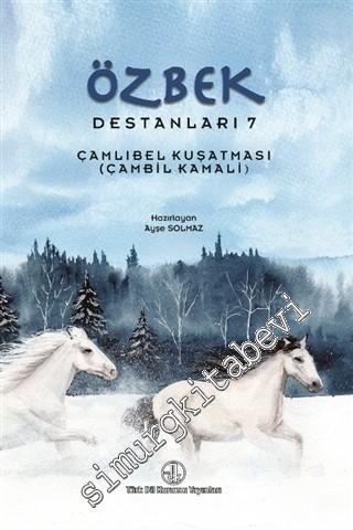 Özbek Destanları 7 : Çamlıbel Kuşatması (Çambil Kamali) -