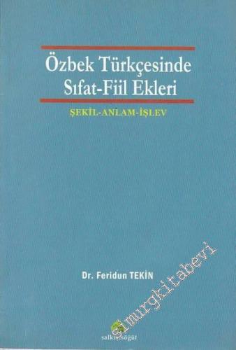 Özbek Türkçesinde Sıfat - Fiil Ekleri: Şekil, Anlam, İşlev -