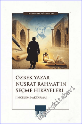 Özbek Yazar Nusrat Rahmat'ın Seçme Hikâyeleri : İnceleme - Aktarma -
