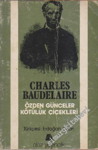 Özden Günceler  / Kötülük Çiçekleri / Genç Edebiyatçılara Öğütler -