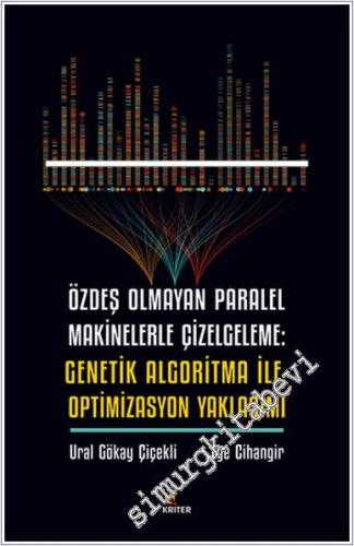 Özdeş Olmayan Paralel Makinelerle Çizelgeleme: Genetik Algoritma İle Optimizasyon Yaklaşımı -        2025