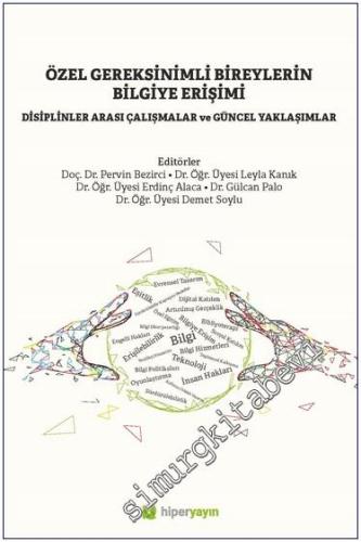 Özel Gereksinimli Bireylerin Bilgiye Erişimi : Disiplinler Arası Çalışmalar ve Güncel Yaklaşımlar -         2023