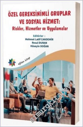 Özel Gereksinimli Gruplar ve Sosyal Hizmet: Riskler Hizmetler ve Uygulamalar -        2025
