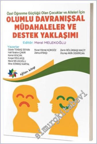 Özel Öğrenme Güçlüğü Olan Çocuklar ve Aileleri İçin Olumlu Davranışsal Müdahaleler ve Destek Yaklaşımı -        2024