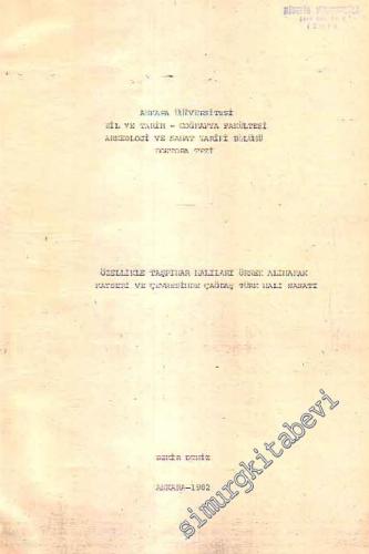 Özellikle Taşpınar Halıları Alınarak Kayseri ve Çevresinde Çağdaş Türk Halı Sanatı (Doktora Tezi) -