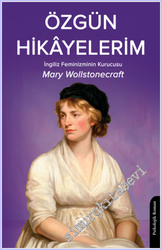 Özgün Hikayelerim : İngiliz Feminizminin Kurucusu