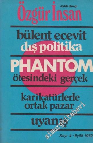 Özgür İnsan - Aylık Dergi - Dosya: Bülent Ecevit Dış Politika - Phantom Ötesindeki Gerçek - Karikatürlerle Ortak Pazar - Uyanış - Sayı: 4    1  Eylül