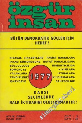 Özgür İnsan - Aylık Dergi - Dosya: Bütün Demokratik Güçler İçin Hedef! - Karşı Seçimlerde Halk İktidarını Oluştumaktır! - Sayı: 39  5    Ocak