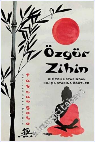 Özgür Zihin: Bir Zen Ustasından Kılıç Ustasına Öğütler -        2023