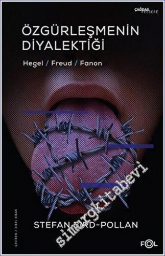 Özgürleşmenin Diyalektiği -Hegel, Freud, Fanon- -        2023