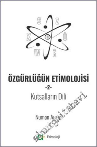Özgürlüğün Etimolojisi 2 - Kutsalların Dili -        2024