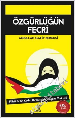 Özgürlüğün Fecri : Filistinli Bir Kadın Direnişçinin Yaşam Öyküsü -        2023