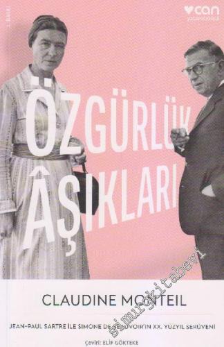 Özgürlük Aşıkları: Jean Paul Sartre ile Simone De Beauvoir'ın 20. Yüzyıl Serüveni -