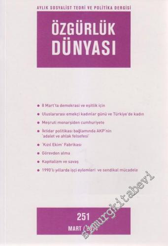Özgürlük Dünyası Aylık Sosyalist Teori ve Politika Dergisi - Sayı: 251      Mart