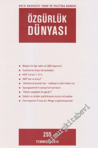 Özgürlük Dünyası Aylık Sosyalist Teori ve Politika Dergisi - Sayı: 255      Temmuz