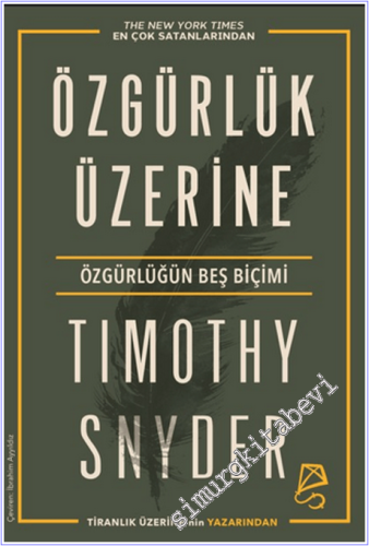Özgürlük Üzerine : Özgürlüğün Beş Biçimi - 2026
