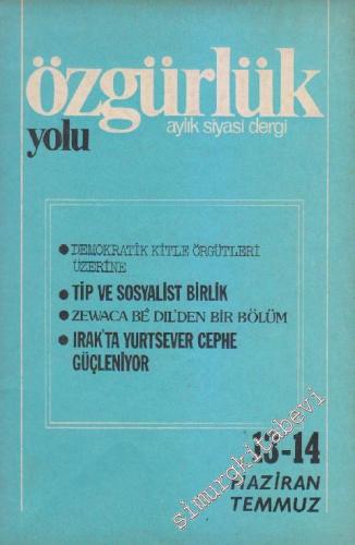 Özgürlük Yolu Aylık Siyasi Dergi - Sayı: 13 - 14    2  Haziran - Temmuz