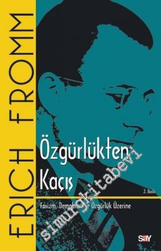 Özgürlükten Kaçış: Faşizm, Demokrasi ve Özgürlük Üzerine -        2016