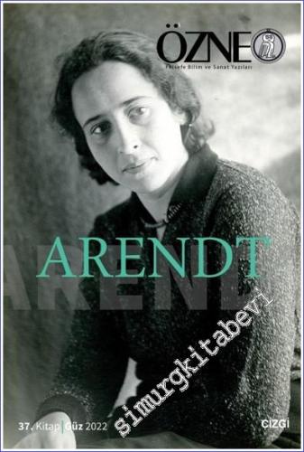 Özne Felsefe Bilim ve Sanat Yazıları - Arendt - Sayı 36 Bahar 2022