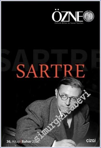 Özne Felsefe Bilim ve Sanat Yazıları - Sartre - Sayı 36 2022