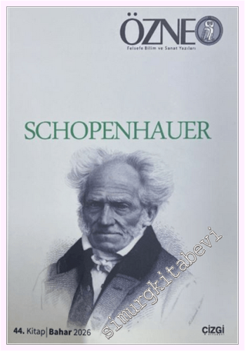 Özne Felsefe Bilim ve Sanat Yazıları - Schopenhauer - Sayı: 44 2026