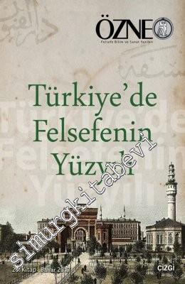 Özne Felsefe Bilim ve Sanat Yazıları - Türkiye'de Felsefenin Yüzyılı - Sayı: 26