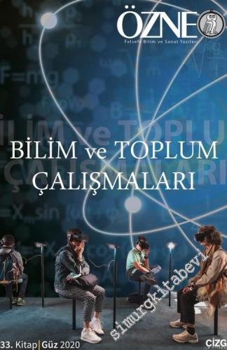 Özne Özne Felsefe Bilim ve Sanat Yazıları - Bilim ve Toplum Çalışmaları  - Sayı: 33      Güz