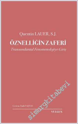 Öznelliğin Zaferi: Transandantal Fenomenolojiye Giriş -        2025
