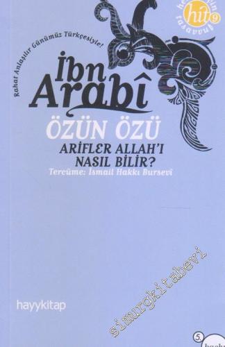 Özün Özü: Arifler Allah'ı Nasıl Bilir  -        2017