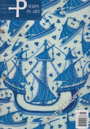 P Art And Culture Magazine - Case: Ships In Art - Issue: 8      Spring