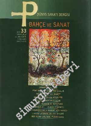 P Üç Aylık Sanat Kültür Antika Dergisi - Dosya: Bahçe ve Sanat - Sayı: