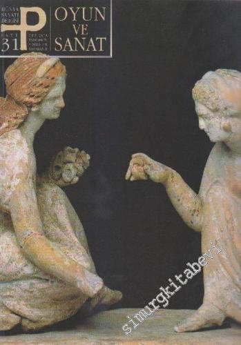 P Üç Aylık Sanat Kültür Antika Dergisi - Dosya: Oyun ve Sanat - Sayı: 31      Güz 2003