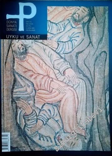 P Üç Aylık Sanat Kültür Antika - Dünya Sanatı Dergisi, Dosya: Uyku ve Sanat - Sayı: 51      Yaz / Summer