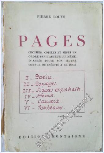 Pages Choisies Copiées et Mise en Ordre par l'Auteur lui-même d'Après Connue ou inédite à Ce Jour -        1927
