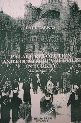 Palace Revolution and Counterrevolution in Turkey ( March - April 1909 ) -        2005
