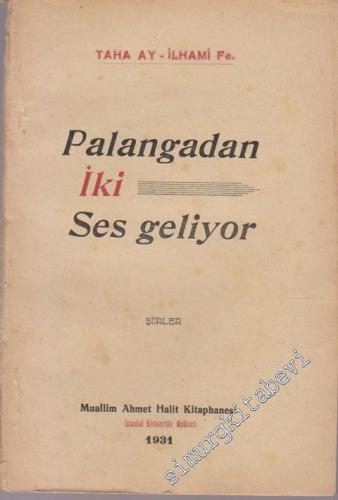 Palangadan İki Ses Geliyor - Şiirler -        1931