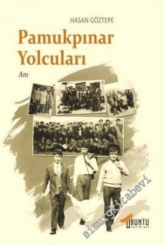 Pamukpınar Yolcuları: Köy Enstitüsünden Öğretmen Okuluna -        2017