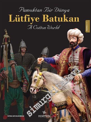 Pamuktan Bir Dünya = A Cotton Wolrd - Lütfiye Batukan -