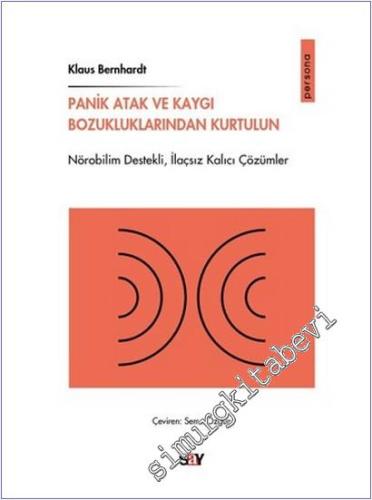 Panik Atak ve Kaygı Bozukluklarından Kurtulun : Nörobilim Destekli İlaçsız Kalıcı Çözümler -        2025