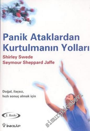 Panik Ataklardan Kurtulmanın Yolları (Doğal, İlaçsız, Hızlı Sonuç Almak İçin) -        2003