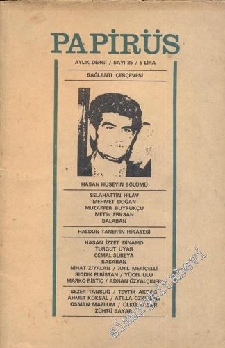 Papirüs Aylık Dergi - Hasan Hüseyin - Sayı: 25      Temmuz
