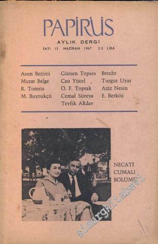 Papirüs Aylık Dergi - Necati Cumalı - Sayı: 13 Haziran