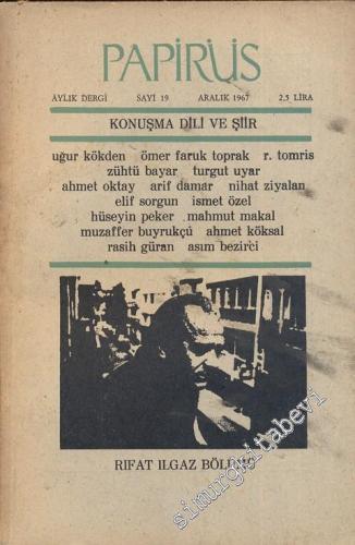 Papirüs Aylık Dergi - Rıfat Ilgaz - Sayı: 19      Aralık