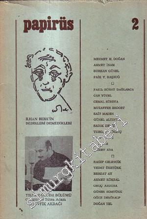 Papirüs Dergisi - Soyleşi: İlhan Berk'in Dedikleri Demedikleri - Sayı: 2      Mart