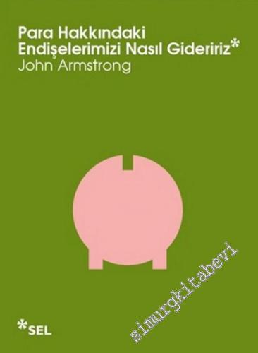 Para Hakkındaki Endişelerimizi Nasıl Gideririz -