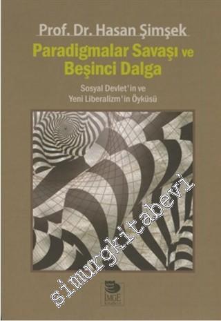 Paradigmalar Savaşı ve Beşinci Dalga: Sosyal Devlet'in ve Yeni Liberalizm'in Öyküsü -