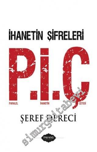 Paralel İhanet Çetesi P.İ.Ç: İhanetin Şifreleri -